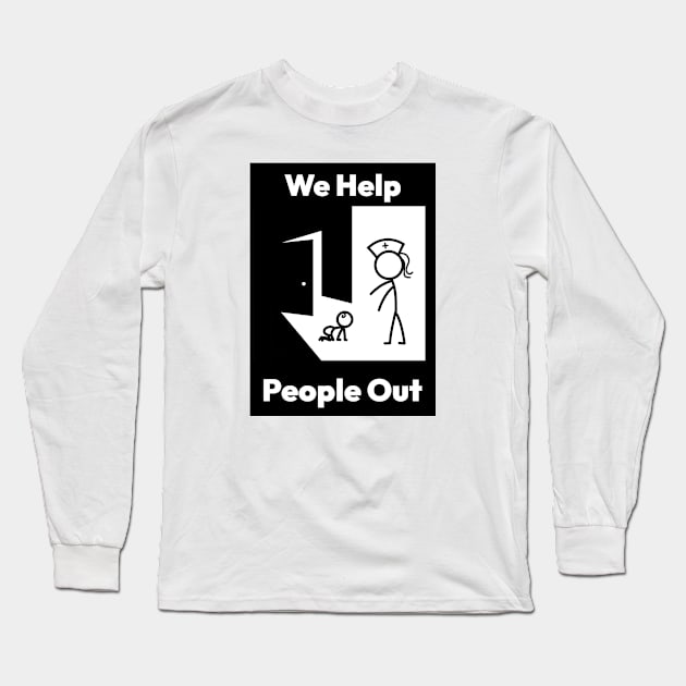 We Help People Out Long Sleeve T-Shirt by Malinda